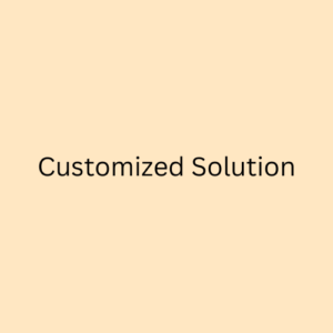 Customised Solution